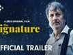 The Signature  Trailer: Anupam Kher, Mahima Chaudhary, Neena Kulkarni and Annu Kapoor Starrer The Signature  Official Trailer