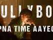 Gully Boy | Song - Apna Time Aayega