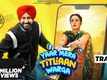 Yaar Mera Titliaan Warga - Official Trailer