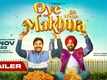 Oye Makhna - Official Trailer