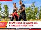 From right shoes to warming up right: 5 safety rules to follow while walking