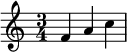 
{ \key c \major \time 3/4 \relative c' { f a c } }
