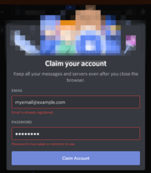 Ако ви излезе съобщение Email is already registered, значи вече сте се регистрирали преди. Щракнете извън прозорчето Claim your account, за да го затворите, и вижте #Проблеми с регистрацията за следващи стъпки. Забележете, че в случая също избраната парола е твърде проста.