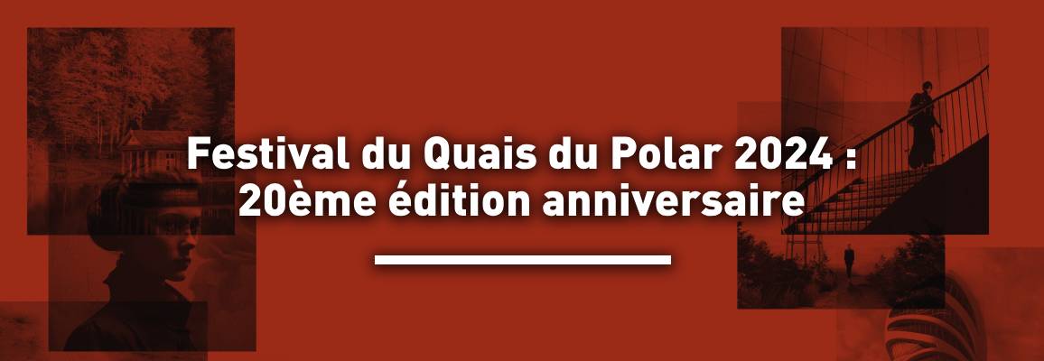 Les thrillers mis à l'honneur pendant les Quais du polar 2017 !