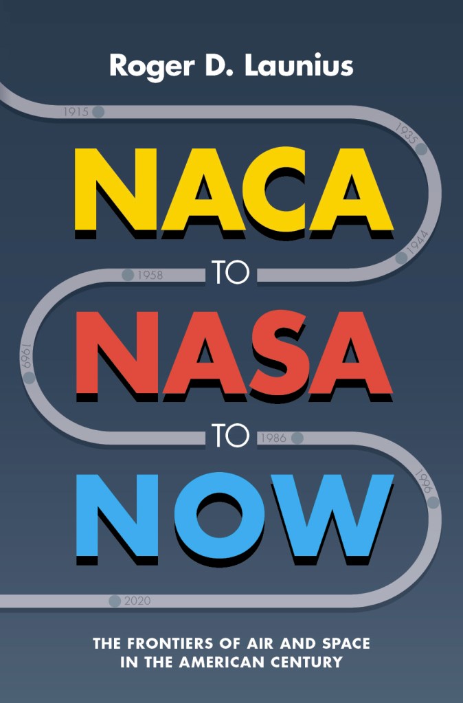 Cover design for NACA to NASA to Now by Roger Launius