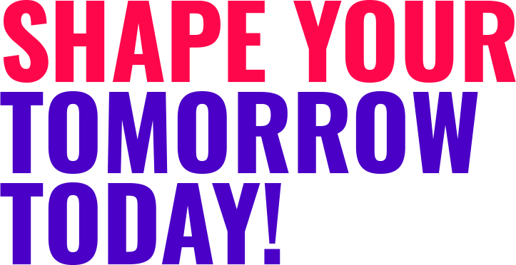 bachelor shape your tomorrow today