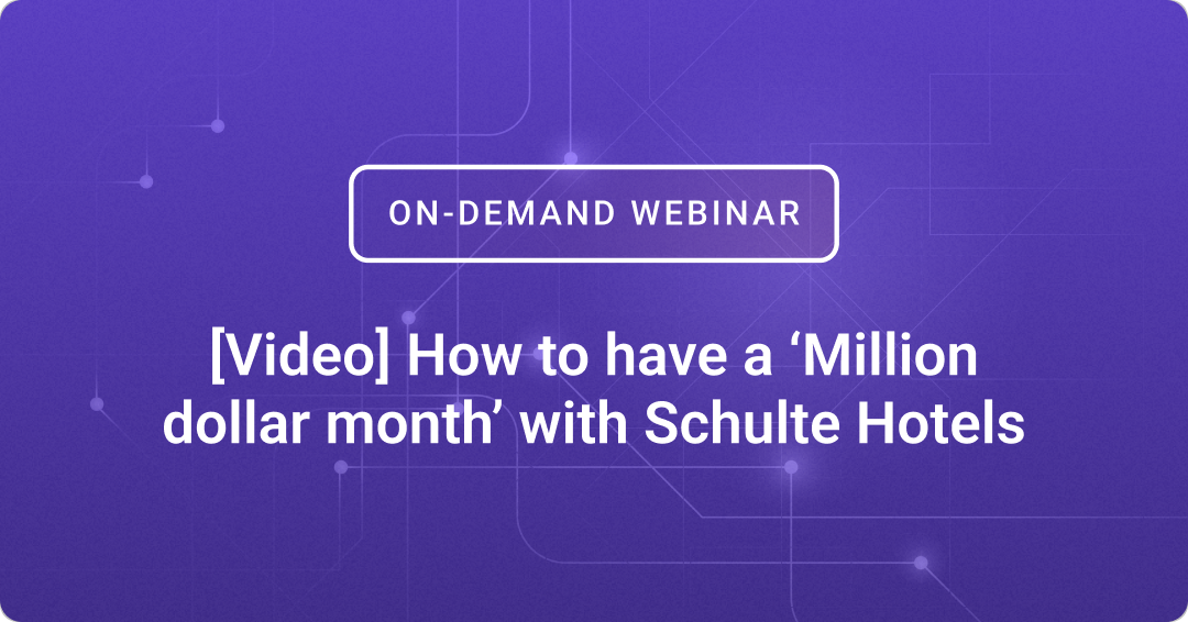 [Video] How to have a ‘Million dollar month’ with Schulte Hotels