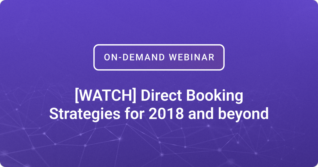 [WATCH] Direct Booking Strategies for 2018 and beyond