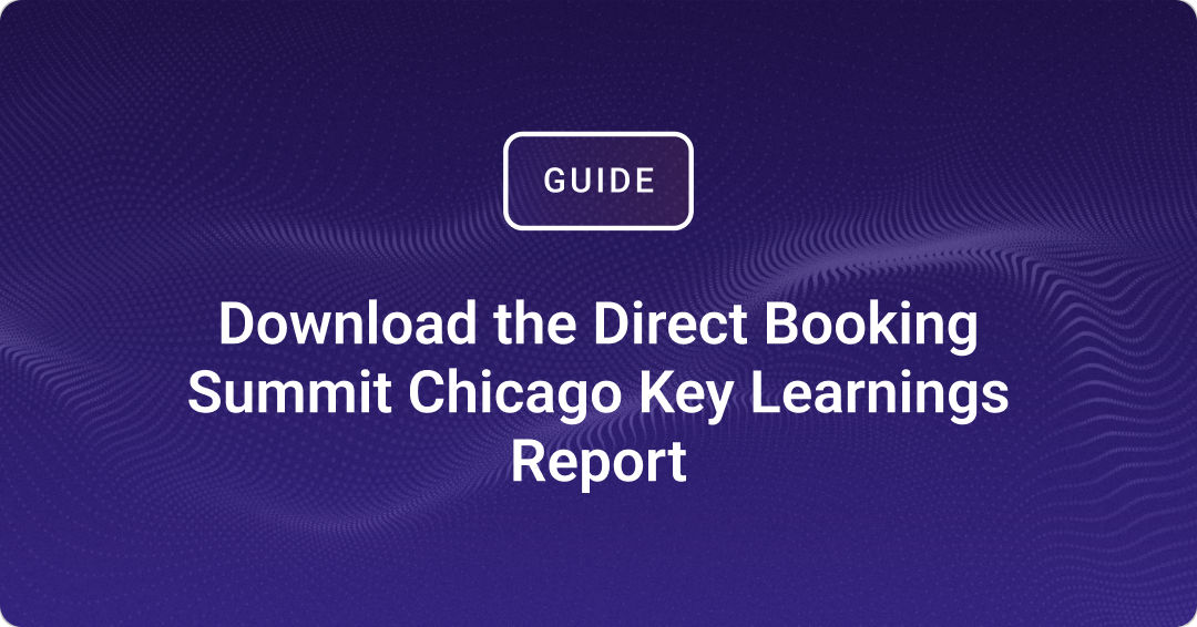 Download the Direct Booking Summit Chicago Key Learnings Report