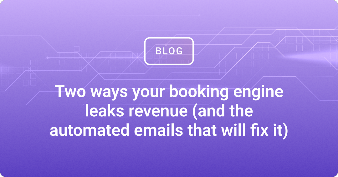 Two ways your booking engine leaks revenue (and how to fix it)