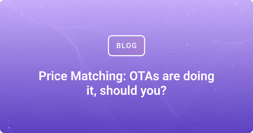 Price Matching: OTAs are doing it, should you?