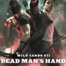 Murder, Mystery, and Urban Fantasy Collide in Wild Cards VII: Dead Man’s Hand